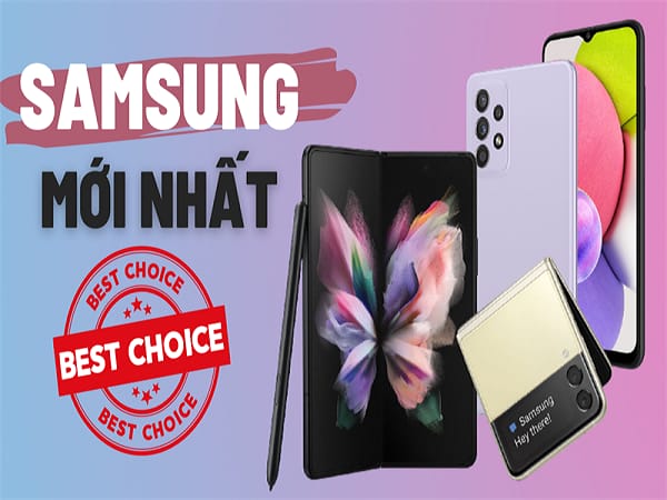 Điểm Nổi Bật Của Sản Phẩm Điện Thoại Mới Nhất Của Samsung
