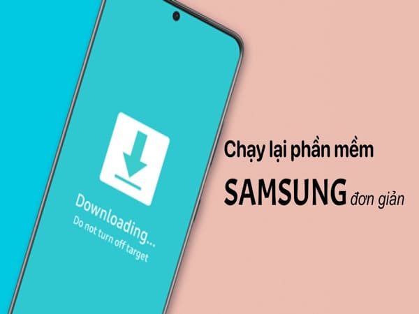 Chạy lại phần mềm Samsung khi thiết bị chạy chậm hoặc gặp vấn đề về hiệu suất