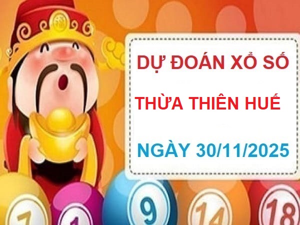 Dự đoán XSTTH 30/11 – Chốt số tham khảo chuẩn chuyên gia